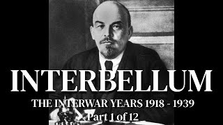 Interbellum: The Interwar Years 1918-1939 (Part 1 - 1918 to 1921)