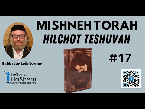 MISHNEH TORAH - HILCHOT TESHUVAH 17