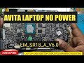 AVITA LAPTOP | EM_SR18_A_V6.0 | NO POWER SOLVE