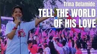 Trina Belamide - Tell The World Of His Love Live In Silang Cavite