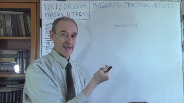 Magnets - Practical Aspects: UNIZOR.COM - Physics4Teens - Electromagnetism -