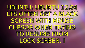 Ubuntu 12.04 LTS often get a black screen with mouse cursor when trying to resume from lock screen.