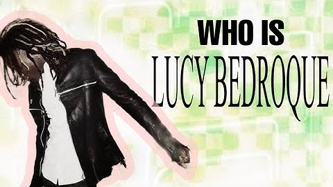 Lucy Bedroque: The Voice of a Remote Generation