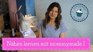 Nähen lernen 1 | Nähen mit Kindern 1 | Nähkurs | Nähschule | mommymade