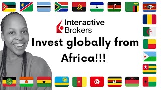 How to invest globally from Africa with Interactive Brokers! Part 1.