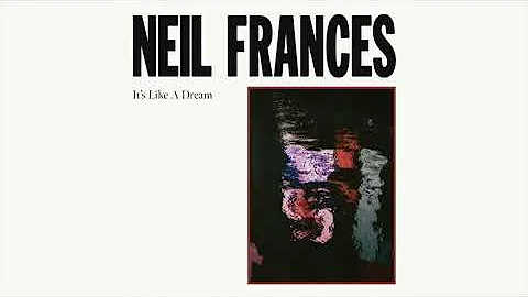 Neil Frances - It's Like A Dream