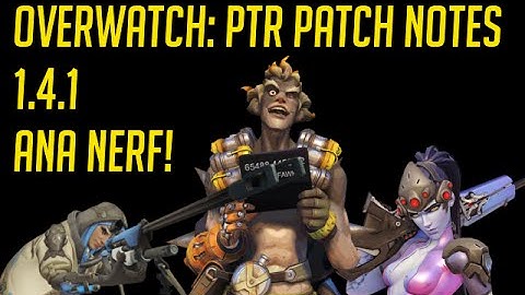 NEW Overwatch PTR Patch Notes 1.4.1