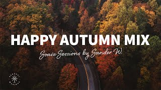 Soave Sessions by Sander W. 🍂 Happy Autumn Mix - Deep House Playlist | The Good Life No.37