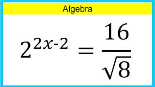 Algebra [2^(2x - 2)] = [16 / SQRT(8)] #maths  #exam  #fyp  #fypシ