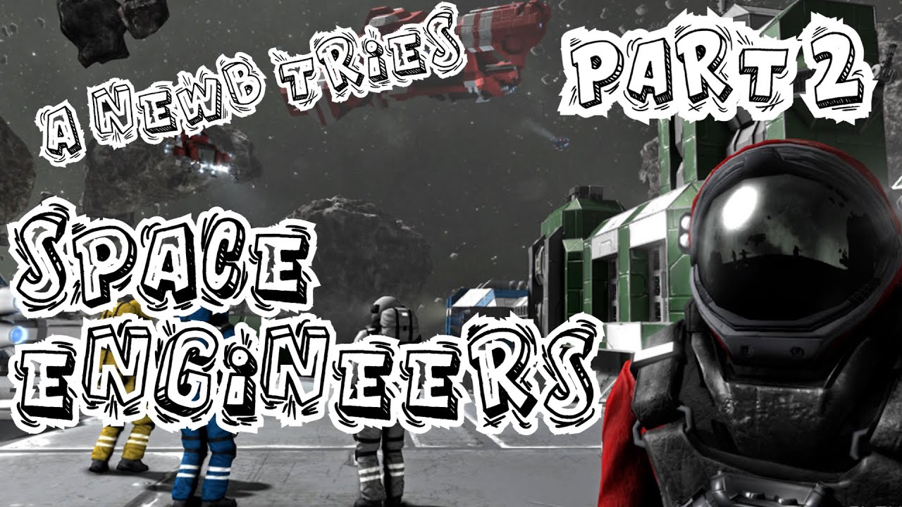 A NEWB TRIES SPACE ENGINEERS EP.2 - Building out my first base!!! - YouTube