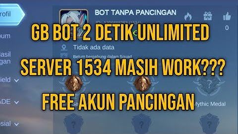 CARA GB BOT 2 DETIK | UNLIMITED BOT TERBARU FREE AKUN PANCINGAN