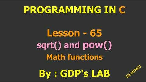 sqrt and pow functions | Lesson - 65 | C in Hindi