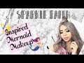 • Inspired Mermaid Makeup 🧜🏻‍♀️ | Sparkle Faith •