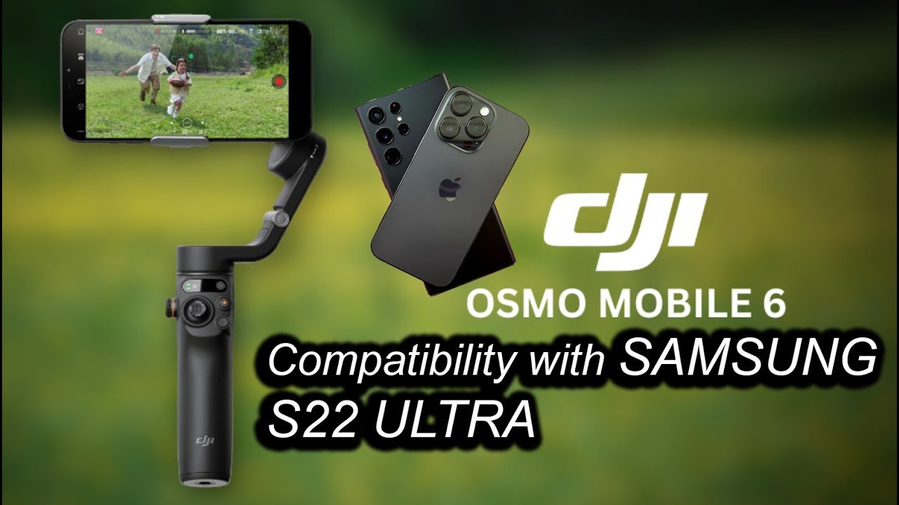 What Phones Work With DJI Osmo Mobile 6?