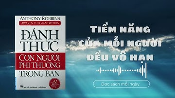 Đánh thức con người phi thường trong bạn - Anthony Robbins