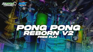 FREE FLM !!! - DJ PONG PONG REBORN V2 YANG PERNAH VIRAL DI MASANYA