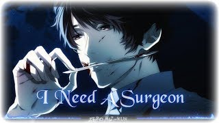Nightcore - I Need a Surgeon