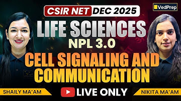 Cell Signaling & Communication | One Shot Revision | CSIR NET Life Sciences Dec 2025 | VedPrep Bio