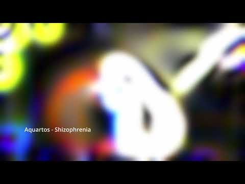 Aquartos - Shizophrenia
