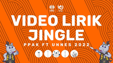 OFFICIAL LYRIC JINGLE PPAK FT UNNES 2022