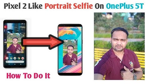 OnePlus 5T  Vs Pixel 2 Camera🔥😍🔥 | One Plus 5T Camera Feature |  Portrait mode