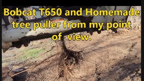Bobcat T650 and Homemade Tree Puller in action POV