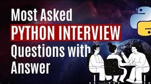 Python Interview Questions and Answers - For Freshers and Experienced Candidates | PART 4