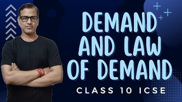 Elementary Theory of Demand | Demand and Supply : Basic Concepts | ICSE Class 10 | @sirtarunrupani