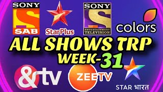 Week 31 - ALL SHOWS TRP - STAR Plus, SAB TV, Colors TV, Zee TV, Sony TV, STAR Bharat, And TV