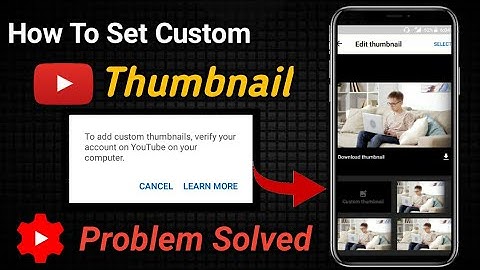 how to set custom thumbnail on YouTube video | How Enable Custom Thumbnail | Youtube Channel Verify