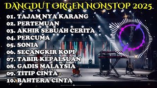 TAJAM NYA KARANG FULL ALBUM DANGDUT ORGEN TUNGGAL 2025 - ENAK BANGET DI DENGAR SEPANJANG HARI