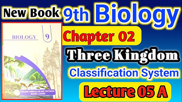 9th class new book Biology Ch 02|| Three Kingdom Classification system|| New 9th Books 2025