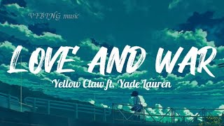 Download Lagu LOVE AND WAR - YELLOW CLAW  FT. YADE LAUREN MP3