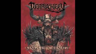 5. DEBAUCHERY - KINGS OF CARNAGE (FROM THE ALBUM KINGS OF CARNAGE : DEBAUCHERY 2013)