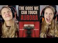 The Gods We Can Touch - AURORA REACTION & Commentary