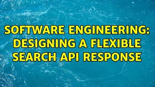 Software Engineering: Designing a flexible search API response (2 Solutions!!)