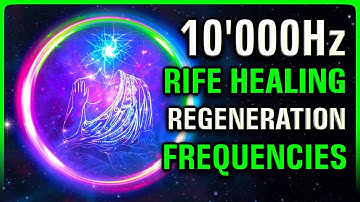 REGENERATE Your WHOLE BODY 10000Hz + 3 RIFE Healing Frequencies