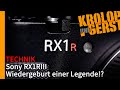 Sony RX1RIII – Wiedergeburt einer Legende!? 📷 Krolop&Gerst