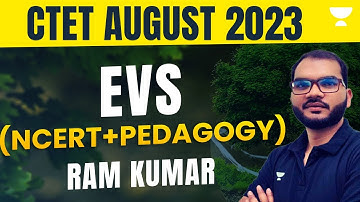 सम्पूर्ण EVS-3 | NCERT and PEDAGOGY | CTET August 2023 | Ram Kumar