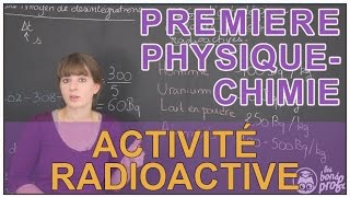 Activité radioactive - Physique-Chimie - 1ère S - Les Bons Profs