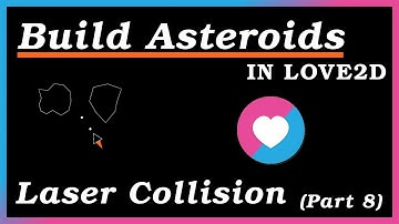 Implementing Laser Collision Detection! - Creating Asteroids in Love2D (Part 8)
