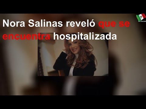 Vídeo: Nora Salinas Hospitalizada Urgentemente