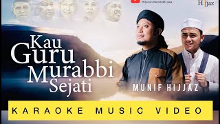 (Karaoke HD) Kau Guru Murabbi Sejati ~ Munif Hijjaz