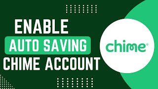 How to Enable Automatic Savings with Chime !