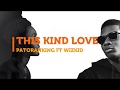 Patoranking – This Kind Love ft  Wizkid (Official Lyrics HD)