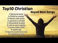 Top 10  best collection nepali christian songs  christian parivar