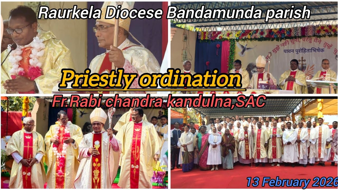 PRIESTLY ORDINATION//FR.RABI CHANDRA KANDULNA, SAC//RAURKELA DIOCESE BANDAMUNDA PARISH ⛪️