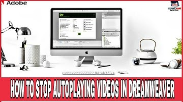 HOW TO STOP AUTOPLAY VIDEOS IN ADOBE DREAMWEAVER