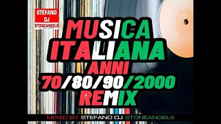 MUSICA ITALIANA ANNI 70/80/90/2000 REMIX -  POPULAR SONGS MIXED BY STEFANO DJ STONEANGELS