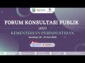 Forum konsultasi publik 2023 kementerian perindustrian day 2